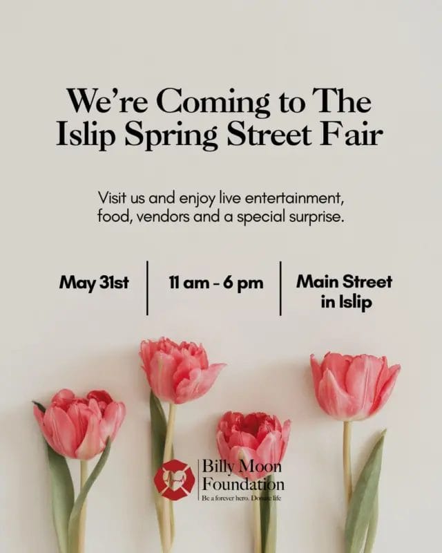 Something exciting is coming 🌸

We’re happy to announce that the Billy Moon Foundation will be at the Islip Spring Street Fair on May 31. We’ll be launching a brand-new shirt in honor of Billy's birthday exclusively at the event.

This new release means so much to us, and we can’t wait for you all to see it. Every purchase helps support our mission to continue raising awareness for organ donation and honoring the lives behind our cause.

Come visit our booth, say hello, and be the first to shop this special shirt!

#BillyMoonFoundation #OrganDonationAwareness #IslipStreetFair #nonprofit